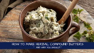 How to Make Herbal Compound Butters