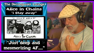 ALICE IN CHAINS "I Stay Away" Composer Reaction and Dissection The Decomposer Lounge