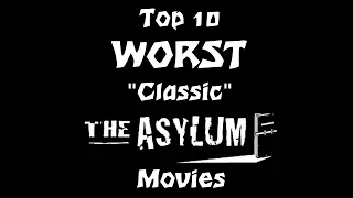 Locked in The Asylum: The Top 10 WORST "Classic" The Asylum Movies