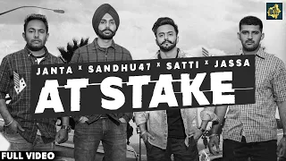 At Stake | Janta Lopon x Jassa Kamalu x Satti x Sandhu 47 | Official Video | Bathindian Boys