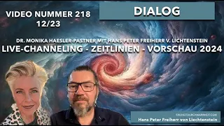 218. Vorschau 2024; Live-Channeling; Zeitlinien; Dialog mit Dr. Monika Haesler-Pastner