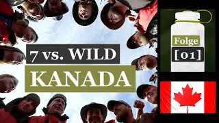7 vs. Wild Kanada - Folge 1 - bin erstmal pi**en