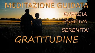 Gratitudine, Energia Positiva, Pace Interiore, No Stress, Anti Ansia, Serenità, Meditazione Guidata