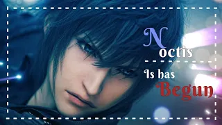 ff15 • noctis lucis caelum 💗✨ Is has begun✨💗「gmv」