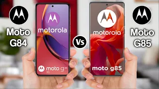 Motorola G84 Vs Motorola G85