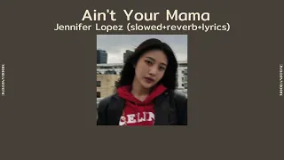 [ซับไทย] Jennifer Lopez - Ain’t Your Mama (Slowed + Reverb + lyrics) #moonandtone