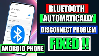 BLUETOOTH AUTOMATICALLY DISCONNECT PROBLEM SOLVED ANDROID | BLUETOOTH EARPHONES DISCONNECT FIX