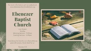 Ebenezer Baptist Church Evening Service - 20th February 2022