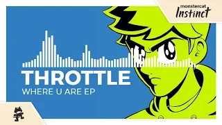 Throttle - Where U Are [Monstercat EP Mix]