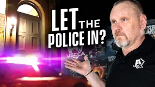 Police Show Up To Your Door At 2AM (Must You Let Them In?)