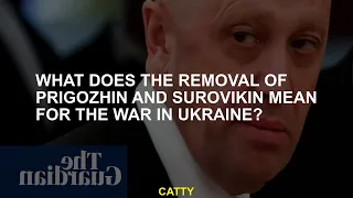 What does the abolition of Prigozhin and Surovikin mean for the war in Ukraine?
