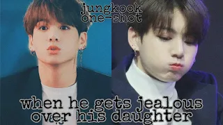 When he gets jealous over his own daughter || Jungkook One-shot || Fiction Fantasy