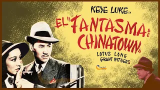 El Fantasma de Chinatown (Phantom of Chinatown, 1940, Full Movie, Spanish, Cinetel)