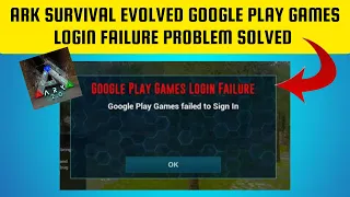 How To Solve ARK Survival Evolved App "Google Play Games Login Failure" Problem || Rsha26 Solutions