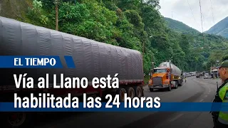 Vía al Llano está habilitada las 24 horas para vehículos de carga y de particulares | El Tiempo