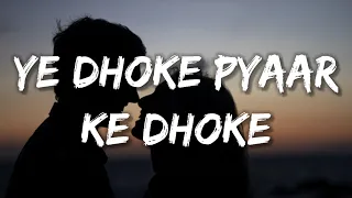 Ye Dhoke Pyaar Ke Dhoke (Lyrics) B Praak | Rochak Kohli | Khushalii Kumar, Ehan Bhat, Vardhan Puri