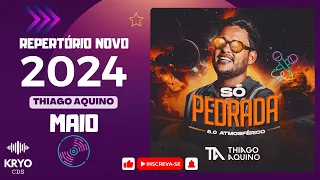 THIAGO AQUINO 2024 - Atualizado MAIO ( Repertório Movo 2024 ) CD NOVO - Músicas Novas