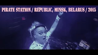 Pirate Station / Re:Public, Minsk, Belarus / 2015