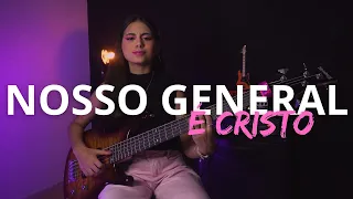 Aninha Deleones - Nosso General é Cristo (Bass Cover)