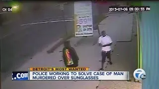 Detroit's Most Wanted: Man killed over sunglasses