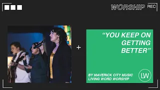 You Keep On Getting Better by Maverick City Music | Living Room Worship