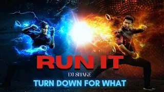Shang Chi - Run It Remix | Turn down for what Mashup | Marvel Songs Mashup | DJ Snake Run It