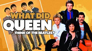 WHAT DID QUEEN THINK OF THE BEATLES?