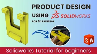 Product design using Solidworks for 3D printing