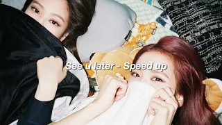 Blackpink - See u later (sped up.)