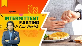 Intermitting Fasting & Health Benefits || Dr Affan Qaiser