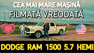 Cea mai mare mașină FILMATĂ până azi - DODGE RAM 1500 5.7 hemi