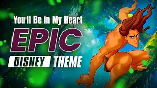 You'll Be In My Heart - Tarzan | EPIC VERSION