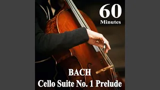 BACH: Cello Suite No. 1 Prelude (60 Minutes Loop)