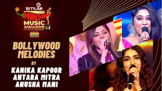 Bollywood's Melodies by Kanika K, Antara M, Anusha M | Smule Mirchi Music Awards 2021