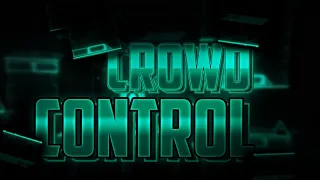 Crowd Control 100% (Extreme Demon) | Geometry Dash