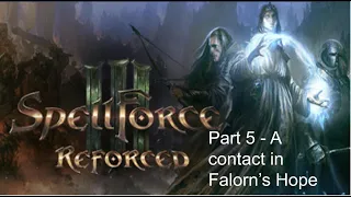 SpellForce 3 Reforced - Part 5 A contact In Farlorn's Hope