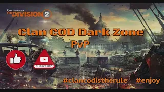The Division 2 Clan COD PvP Dark Zone #enjoy #clancodistherule