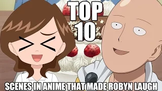 Top 10 Scenes in Anime That Make Robyn Laugh