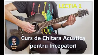 Lectia 1 din Curs de Chitara Acustica pentru Incepatori