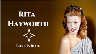 Rita Hayworth: Love Is Blue