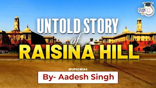 History of Raisina Hill | Architectural history | Art and Culture | UPSC | General Studies