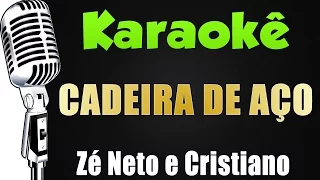 🎤 Zé Neto e Cristiano - CADEIRA DE AÇO - KARAOKÊ