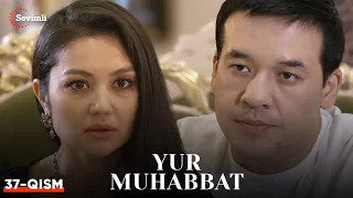 Yur muhabbat 37-qism (Yangi milliy serial ) | ЮР МУҲАББАТ 37-қисм (Янги миллий сериал )