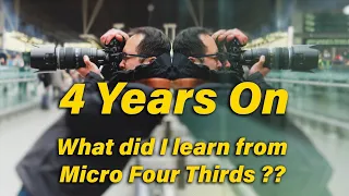 4 Years On, What did I learn from Micro Four Thirds - Coffee Time with Jimmy Cheng