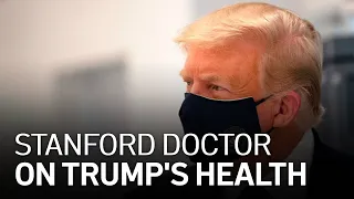 Stanford Doctor Hopeful About Trump's Condition