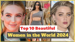 Absolutely Top 10 Most Beautiful Women/Girls in the World 2024