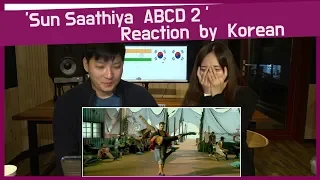 ‘Sun Saathiya ABCD2’ Reaction by Korean | Disney's ABCD 2 | Varun Dhawan , Shraddha Kapoor