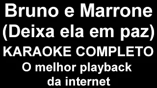 Bruno e Marrone  - Henrique e Juliano- Deixa ela em paz - KARAOKE - O melhor playback da initernet