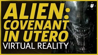 Alien: Covenant In Utero Virtual Reality Reaction