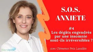 S.O.S Anxiété 4_Les dégâts engendrés par une insomnie sont-ils irréversibles ?Clémence Peix Lavallée